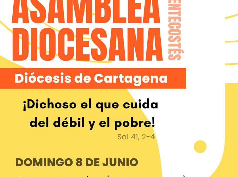 ASAMBLEA DIOCESANA DIÓCESIS CARTAGENA-MOLINA DE SEGURA, MURCIA. 8 JUNIO 2025